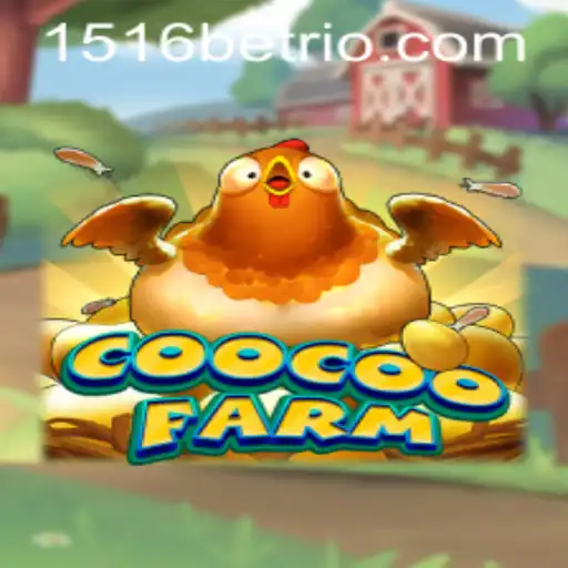 Exploring the Enchanting World of CooCooFarm and the Rise of 1516bet