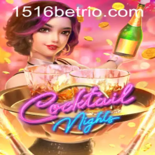 Experience the Vibrant World of CocktailNights with 1516bet