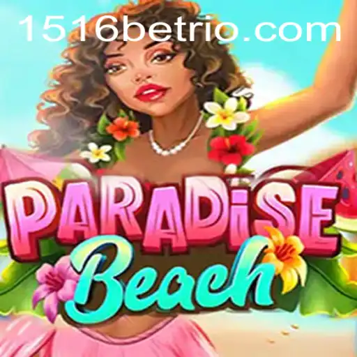 ParadiseBeach: Engage in a Tropical Adventure with 1516bet