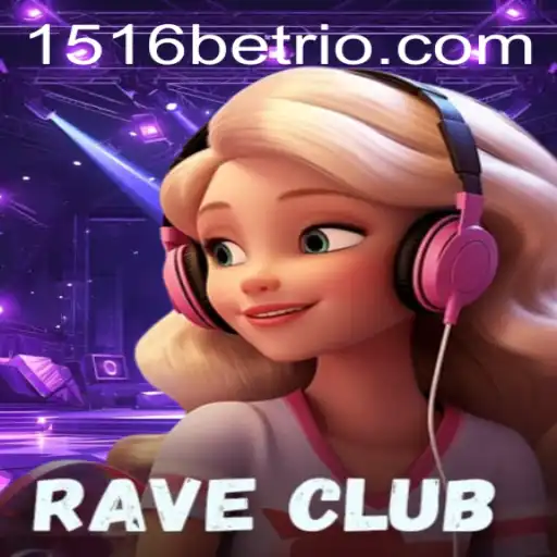 RaveClub: The Exciting World of 1516bet Gaming